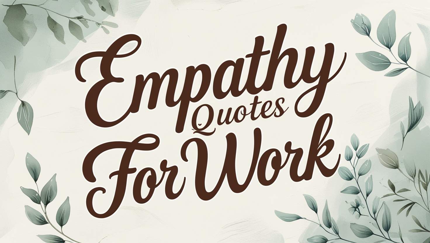80+ Empathy Quotes For Work