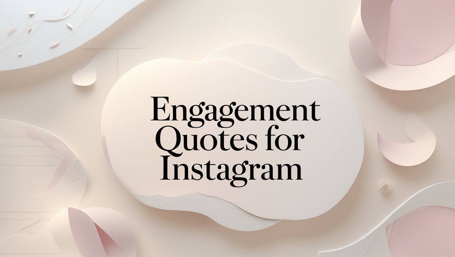 60+ Engagement Quotes For Instagram