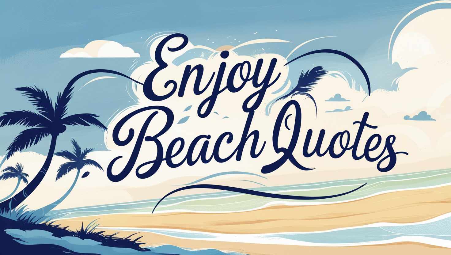 100+ Enjoy Beach Quotes