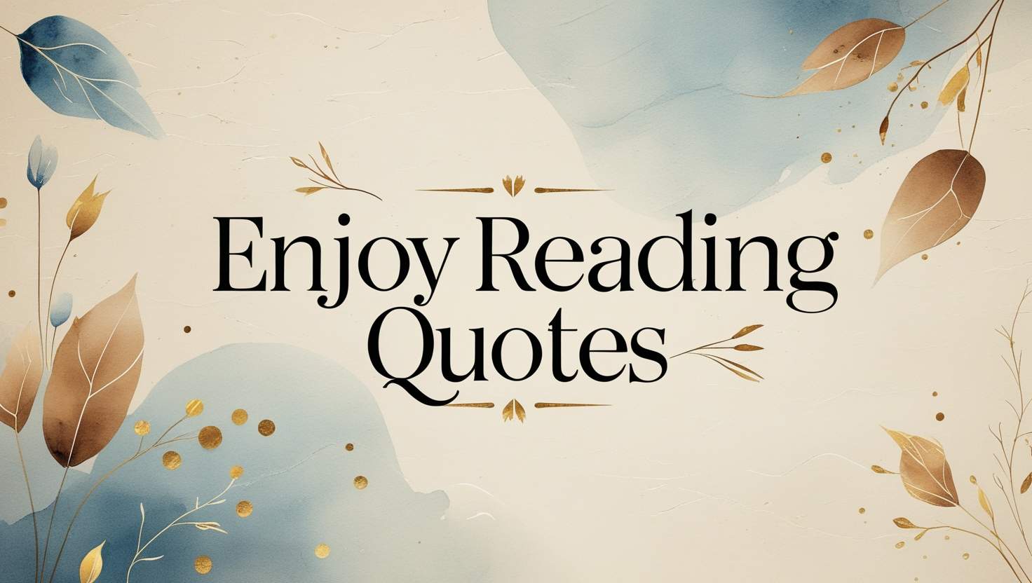 30+ Enjoy Reading Quotes