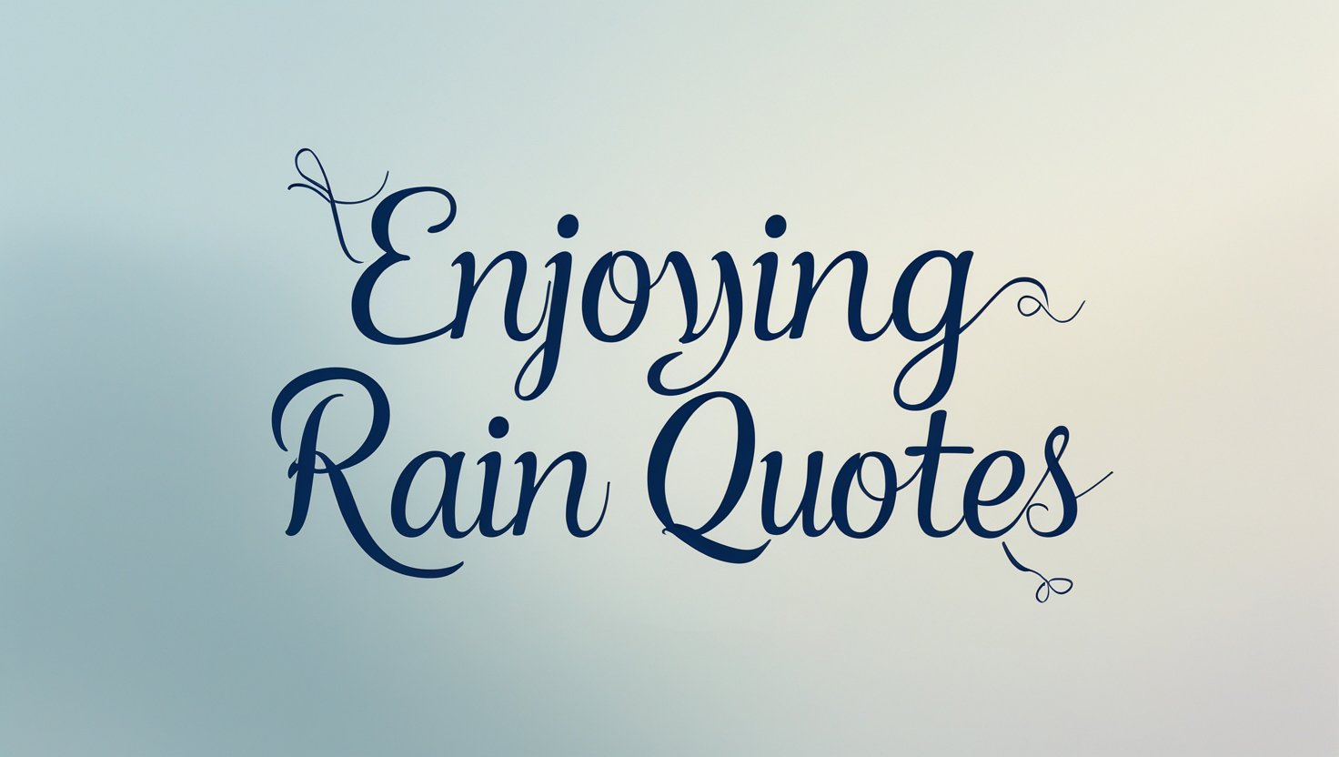 100+ Enjoying Rain Quotes
