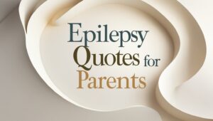 70+ Epilepsy Quotes For Parents