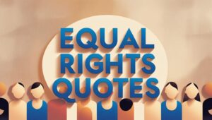 90+ Equal Rights Quotes