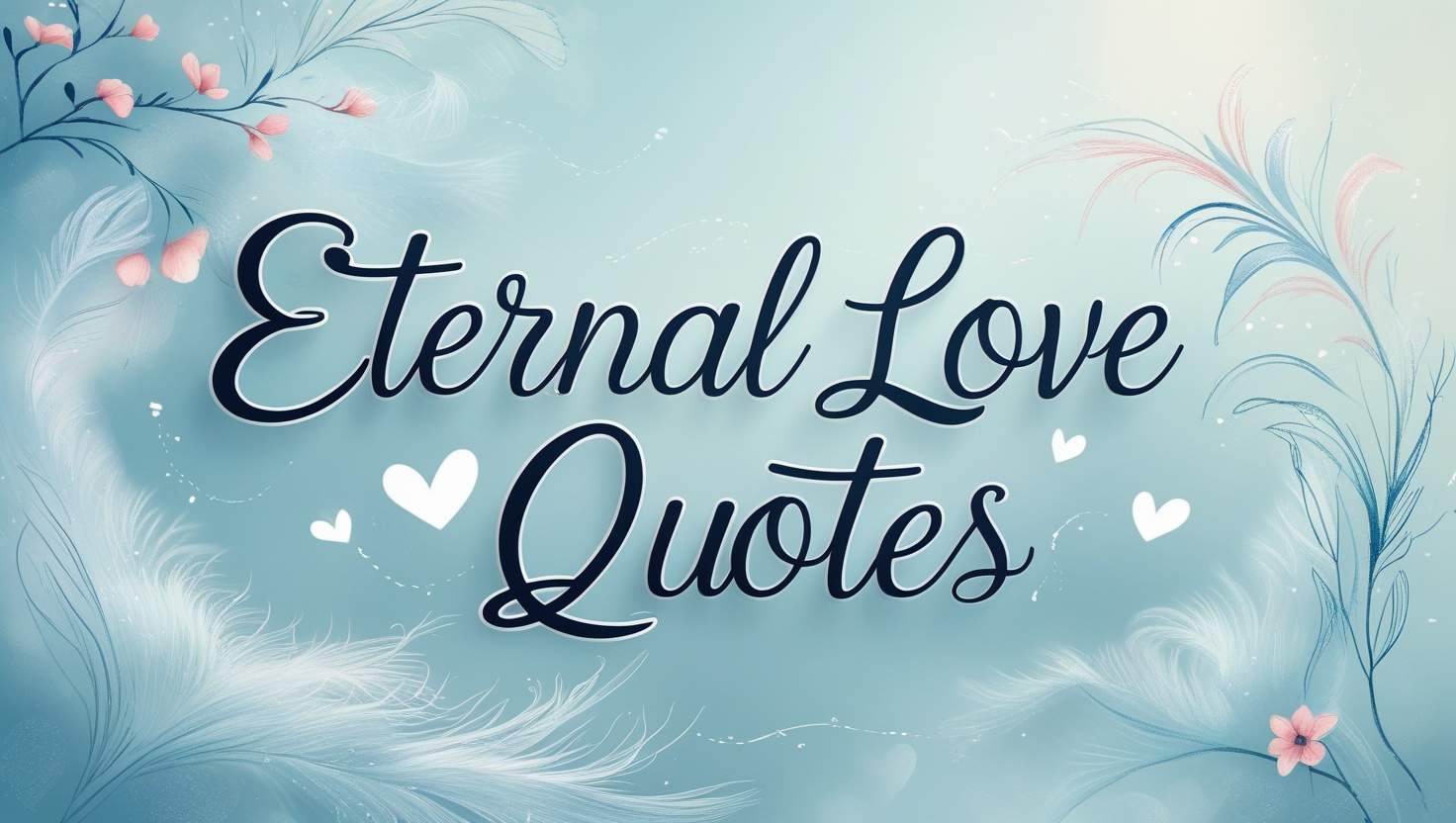 100+ Eternal Love Quotes
