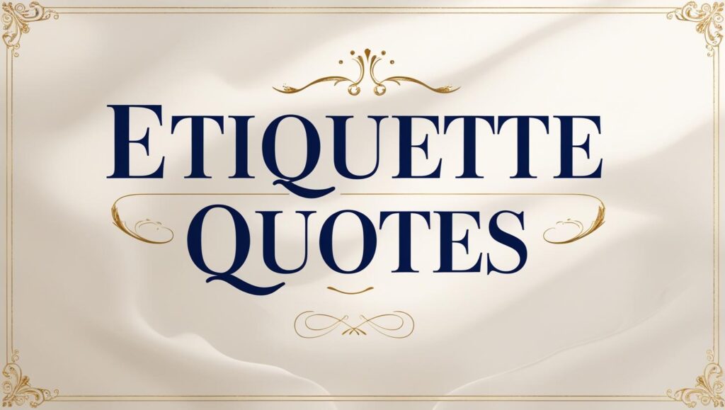 30+ Best Etiquette Quotes