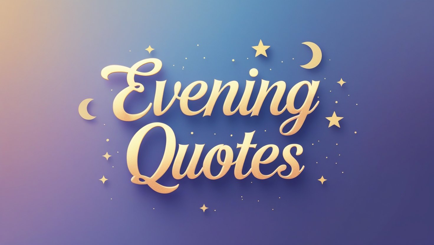 60+ Evening Quotes