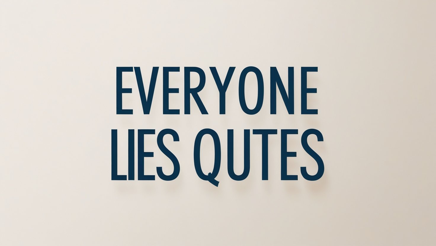 60+ Everyone Lies Quotes