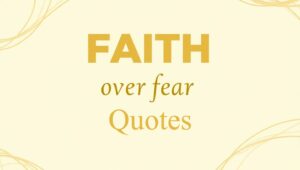 80+ Faith Over Fear Quotes