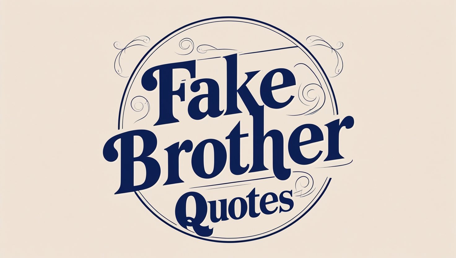 80+ Fake Brother Quotes