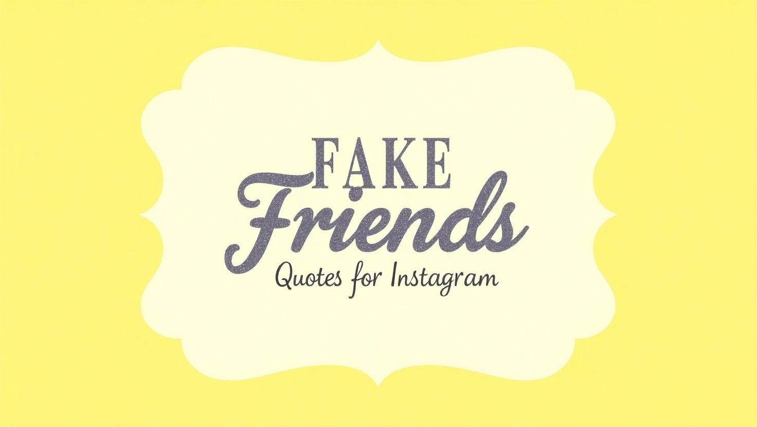 80+ Sassy Fake Friends Quotes for Instagram