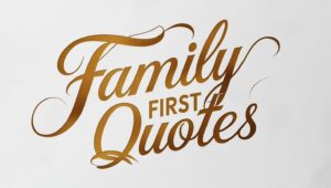 70+ Family First Quotes