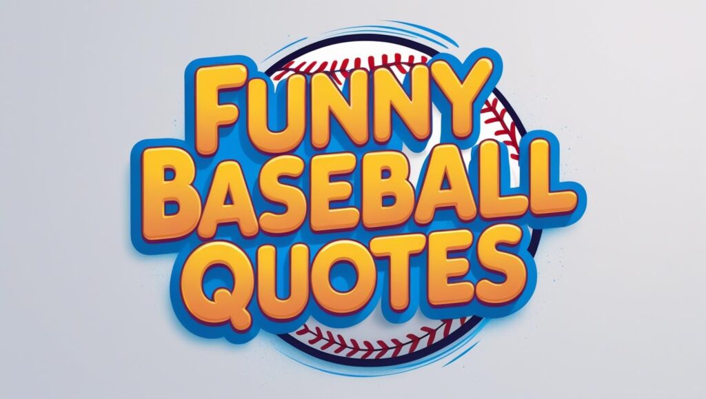 80+ Funny Baseball Quotes