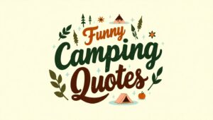 50+ Amusing Funny Camping Quotes