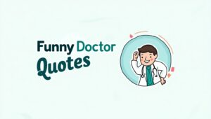 50+ Funny Doctor Quotes