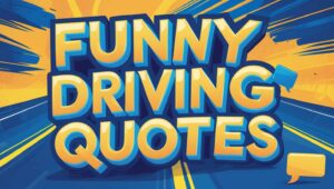 50+ Funny Driving Quotes
