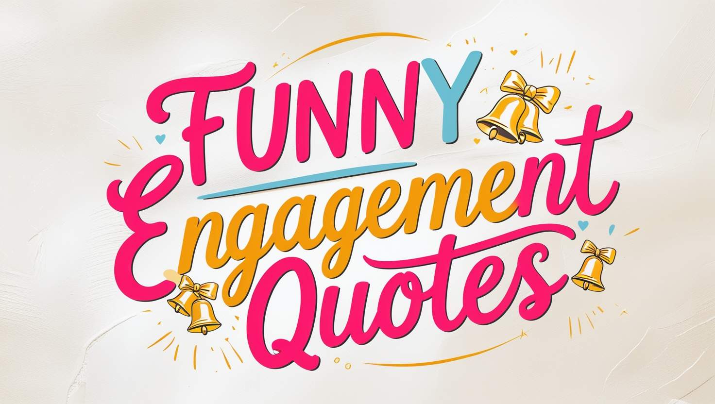 60+ Funny Engagement Quotes