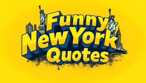 70+ Entertaining Funny New York Quotes