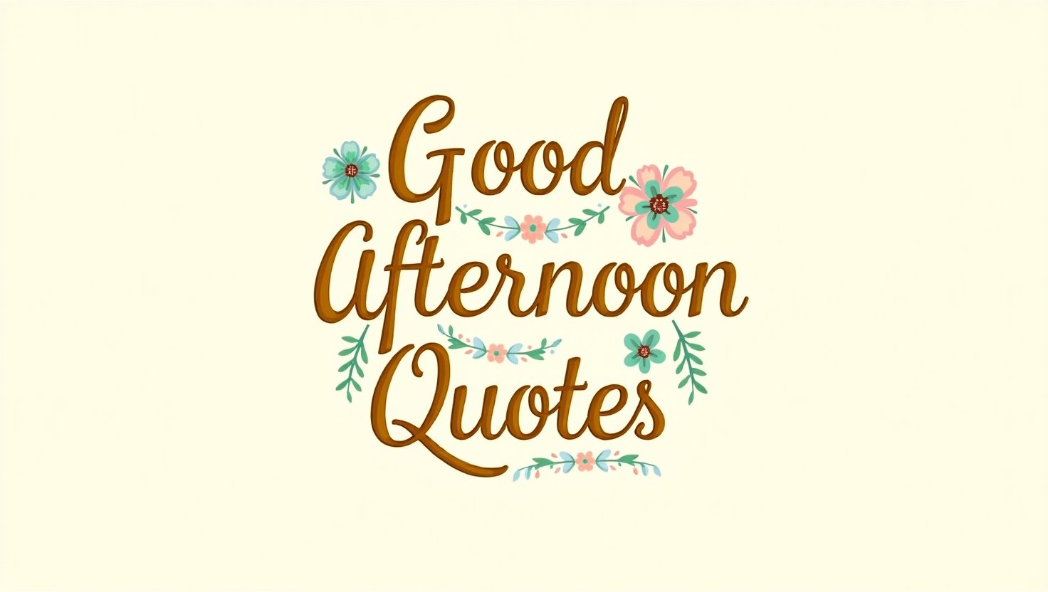 40+ Cheerful Good Afternoon Quotes