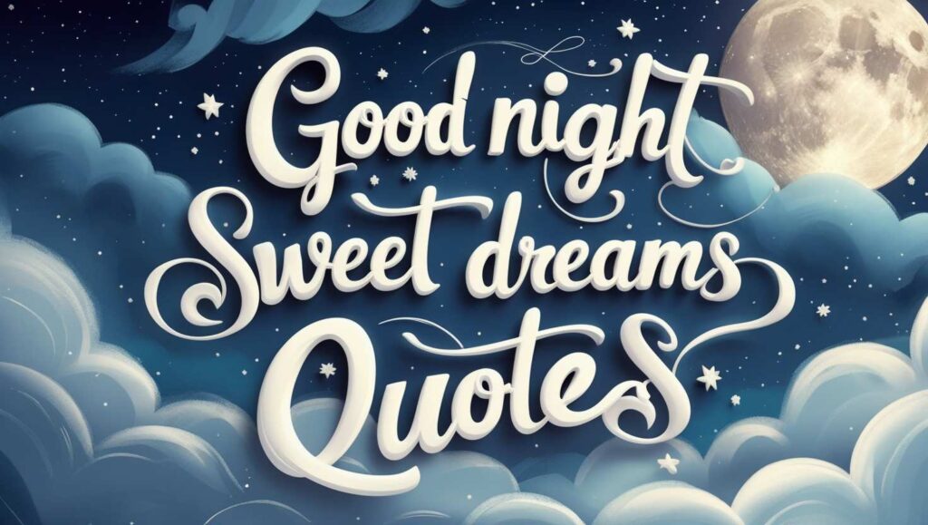 40+ Good Night Sweet Dreams Quotes