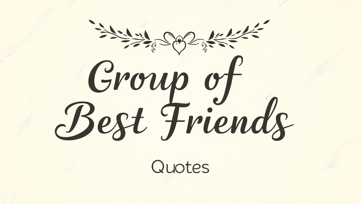 90+ Joyful Group of Best Friends Quotes