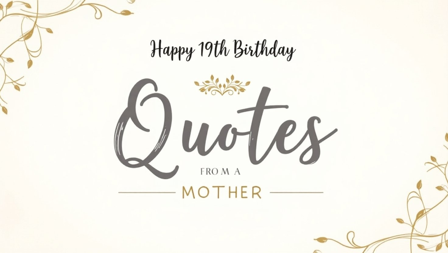 80+ Loving Happy 19th Birthday Daughter Quotes From a Mother