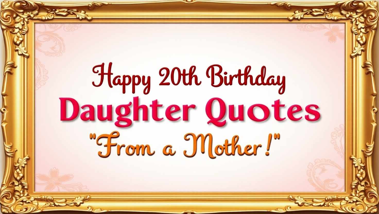 30+ Touching Happy 20th Birthday Daughter Quotes From a Mother