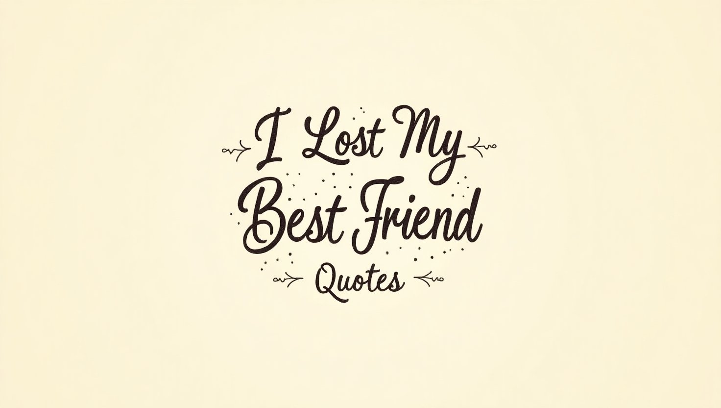 40+ Heartbreaking I Lost My Best Friend Quotes