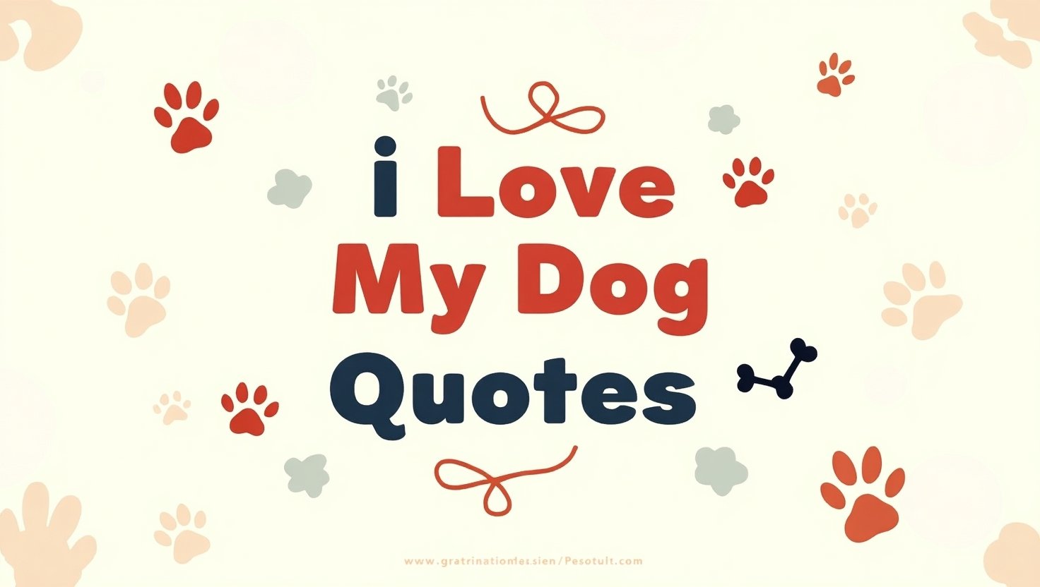 30+ Devoted I Love My Dog Quotes