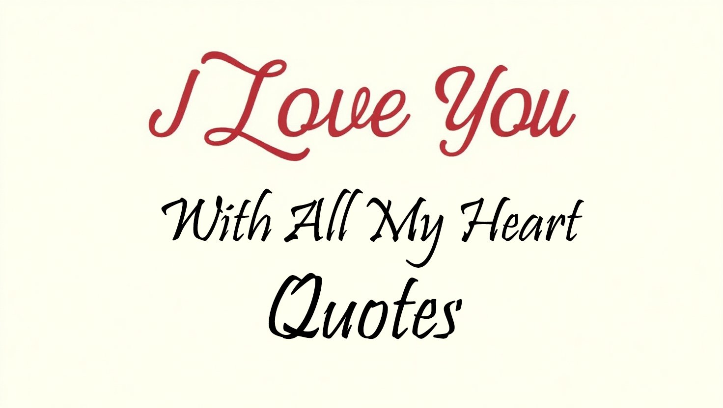 80+ I Love You With All My Heart Quotes for Deep Love