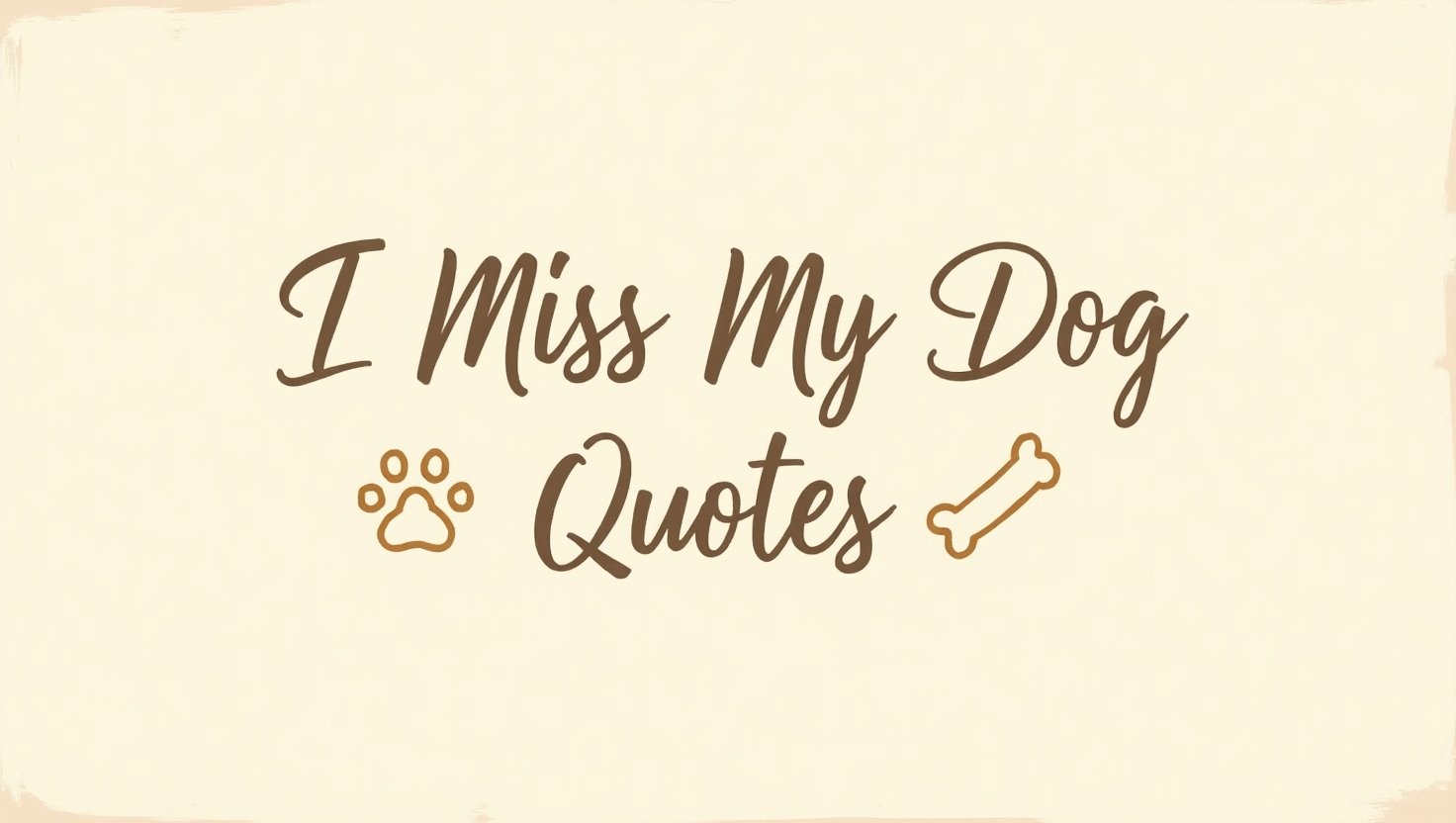 60+ I Miss My Dog Quotes