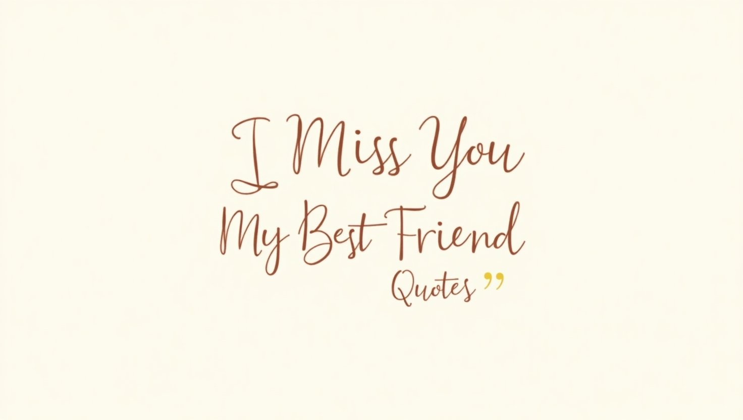 90+ Touching I Miss You My Best Friend Quotes