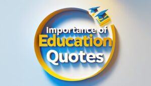 70+ Importance Of Education Quotes