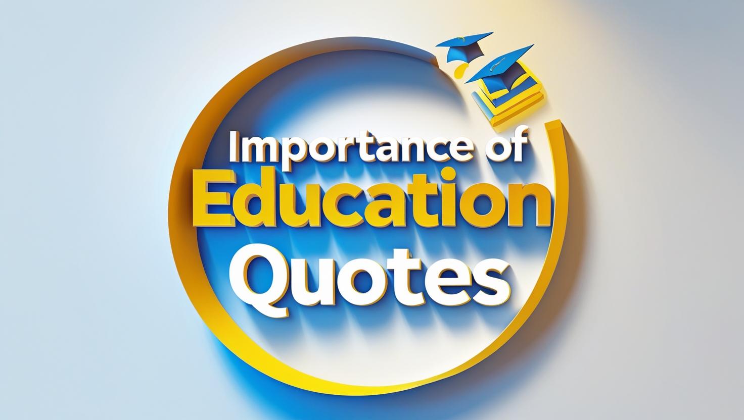 70+ Importance Of Education Quotes