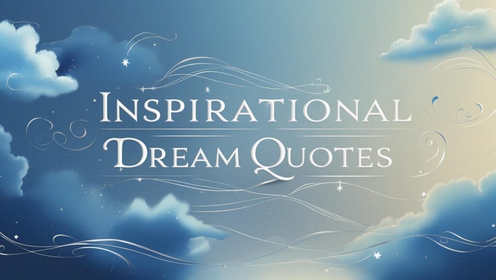 90+ Inspirational Dream Quotes