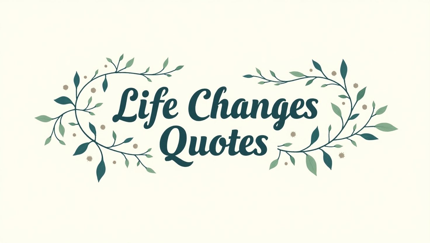 70+ Unpredictable Life Changes Quotes