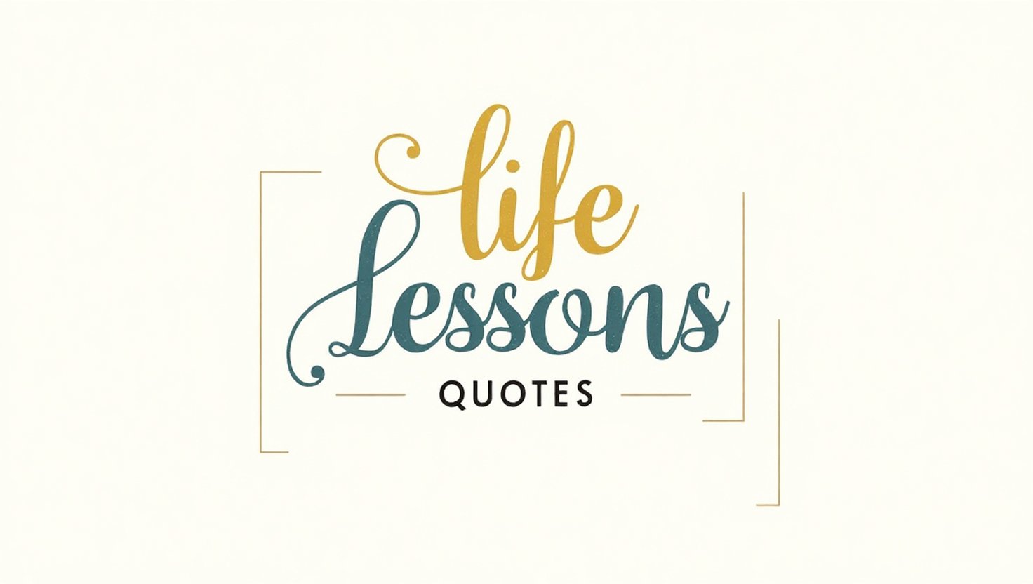 80+ Life Lessons Quotes to Inspire and Guide You
