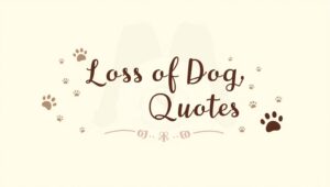 50+ Heartbreaking Loss of Dog Quotes