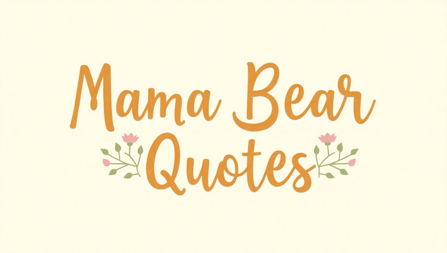 Fierce Mama Bear Quotes