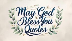 90+ May God Bless You Quotes