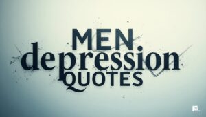 90+ Insightful Men Depression Quotes