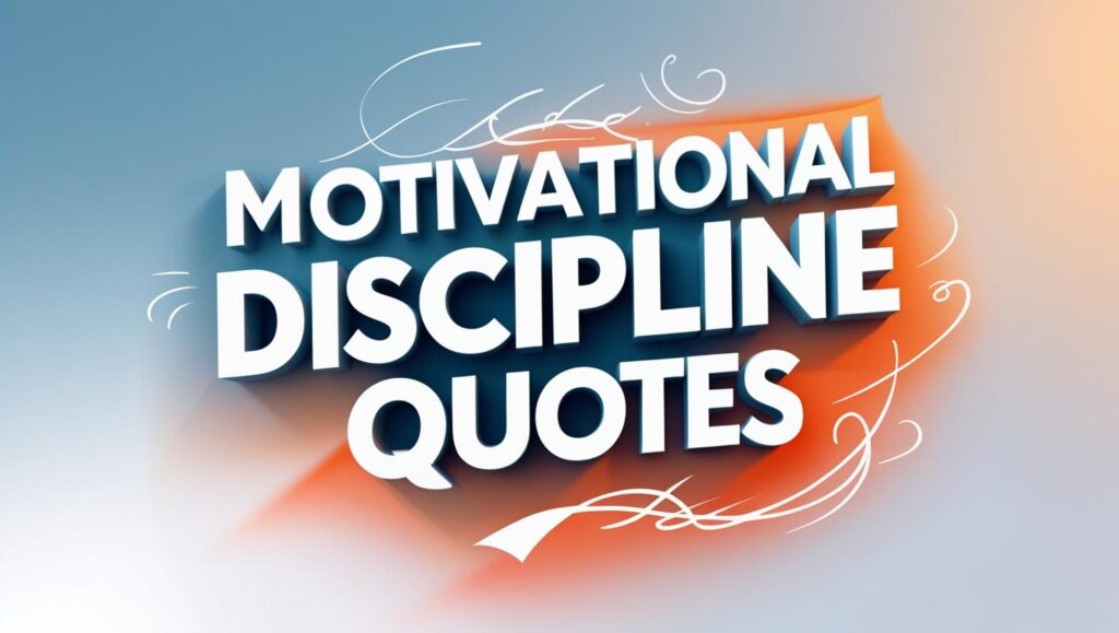 50+ Motivational Discipline Quotes