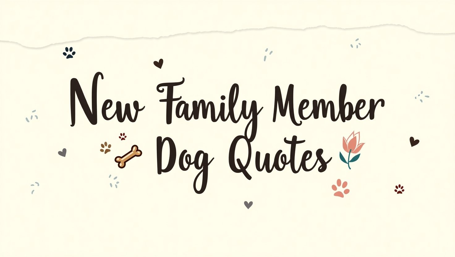 40+ Exciting New Family Member Dog Quotes