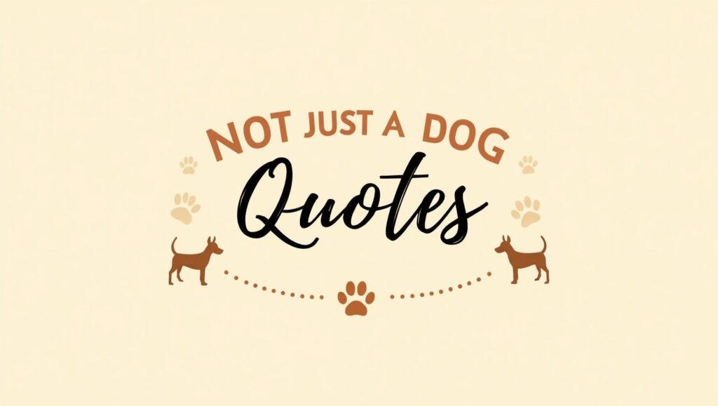 50+ It’s Not Just a Dog Quotes