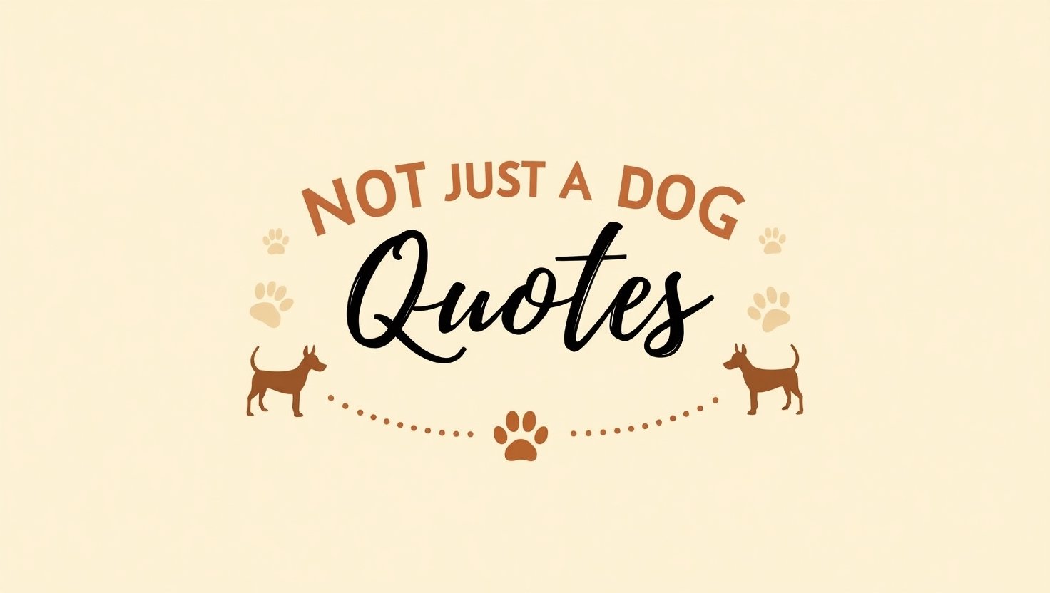 50+ It’s Not Just a Dog Quotes