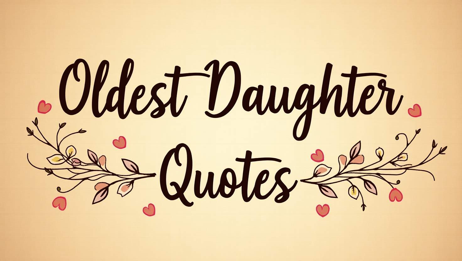 40+ Honored Oldest Daughter Quotes