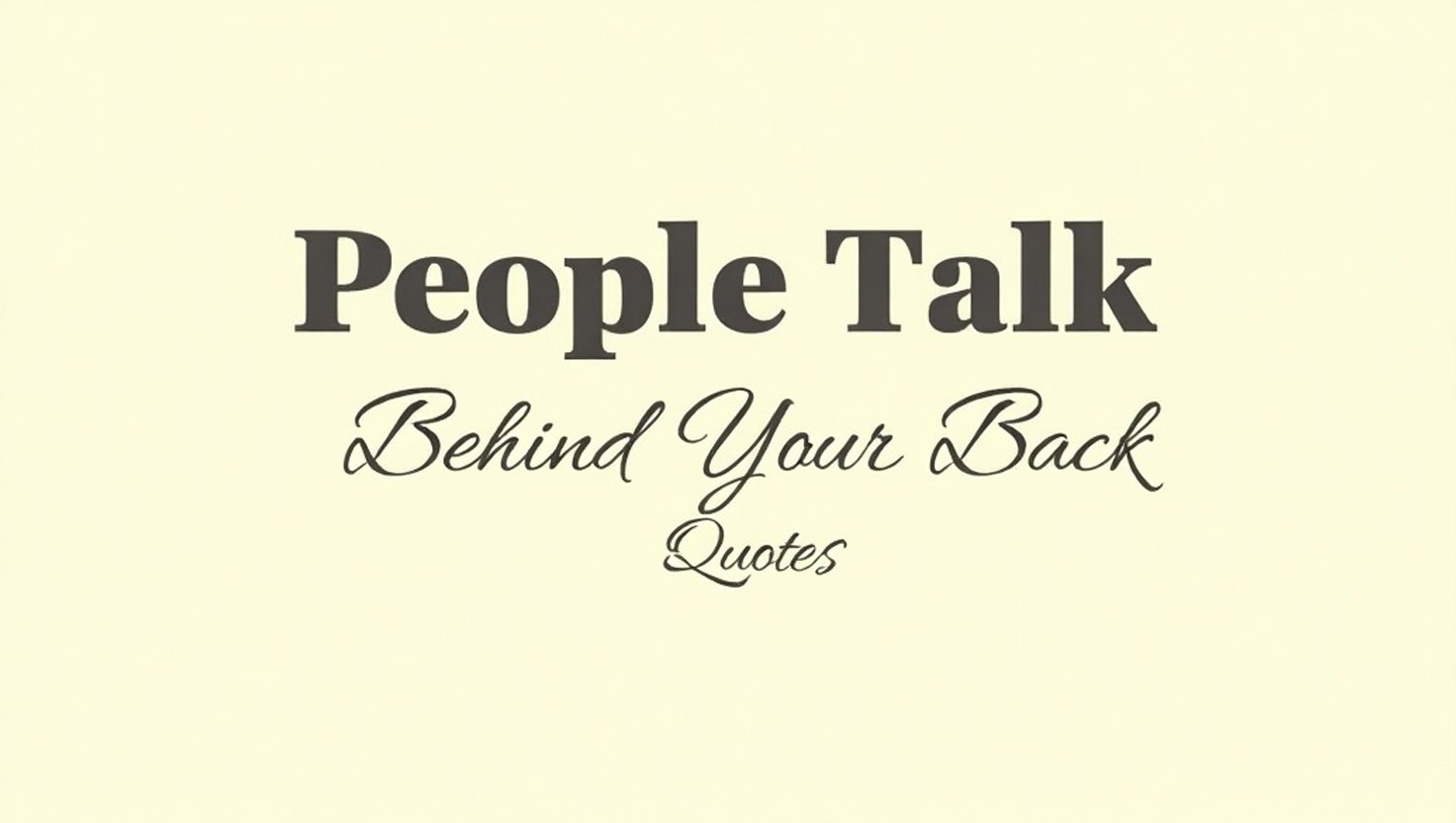 60+ People Talk Behind Your Back Quotes to Stay Strong