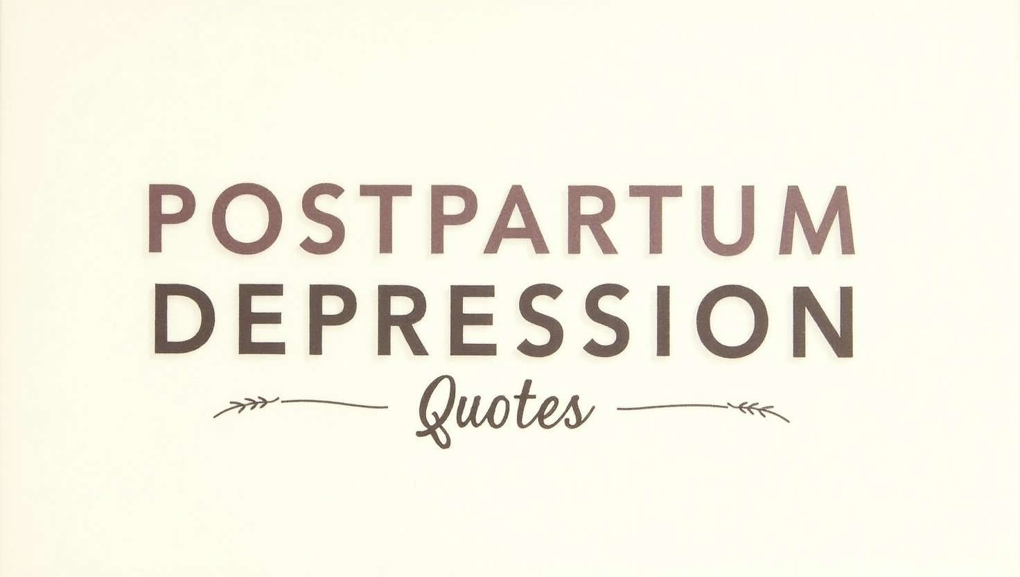 100+ Touching Postpartum Depression Quotes