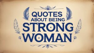 30+ Quotes About Being Strong Woman