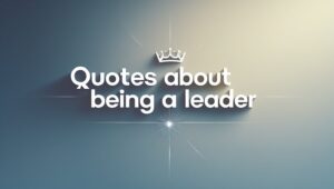 80+ Quotes About Being A Leader