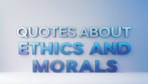 60+ Quotes About Ethics And Morals